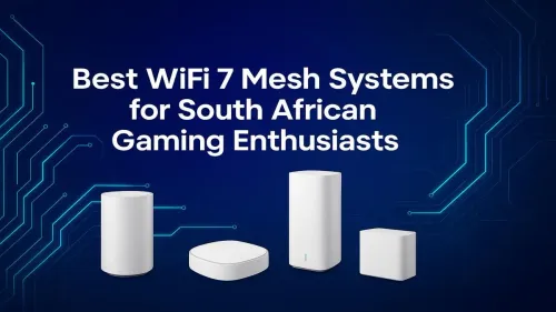 Best WiFi 7 Mesh System South Africa for Gaming (2025)
