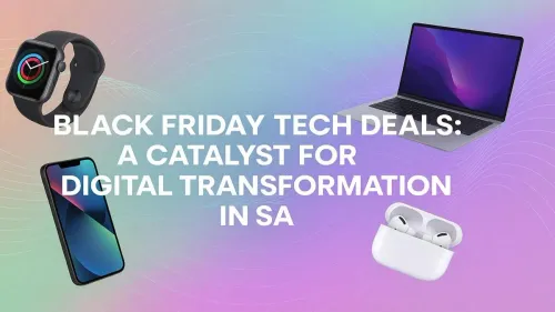 Black Friday Tech Deals in South Africa: Your Digital Leap Forward