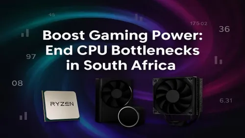 CPU Bottleneck Fix South Africa: Unleash Your Gaming PC's Power