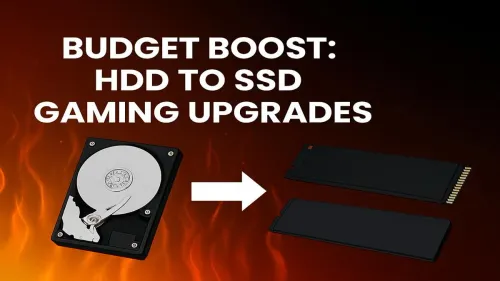 HDD to SSD Upgrade for Gaming: The Ultimate Budget Boost
