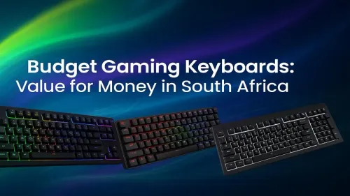 Budget Gaming Keyboards in South Africa: Best Value Picks