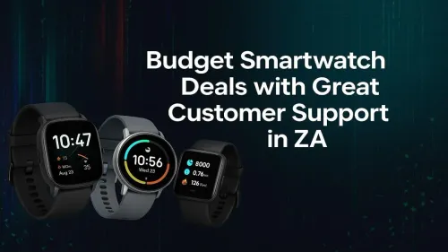 Budget Smartwatch South Africa: Top Deals & Reliable Support