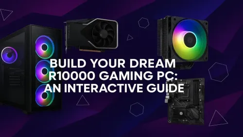 R10000 Gaming PC Build: Your Ultimate Interactive Guide
