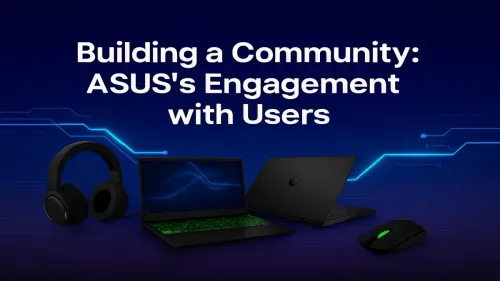 ASUS User Community: How They Build and Engage with Fans