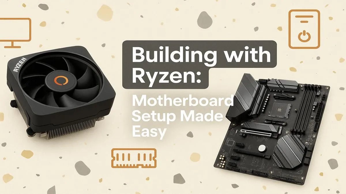 Your Easy Ryzen Build Guide