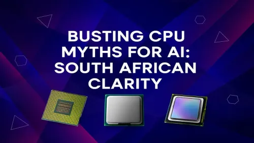 CPU for AI in South Africa: Busting Top Tech Myths