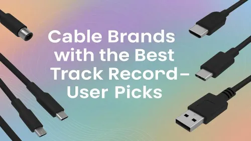 Top-rated Cable Brands – Trusted by Users