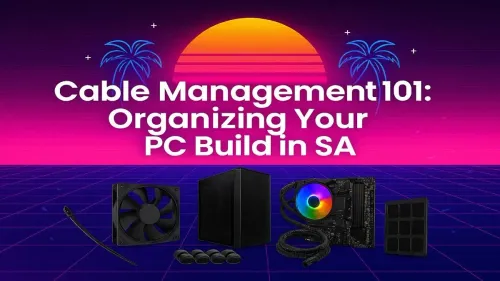 PC Cable Management South Africa: Your Ultimate Guide