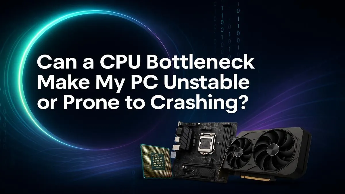 CPU Bottlenecks and PC Stability