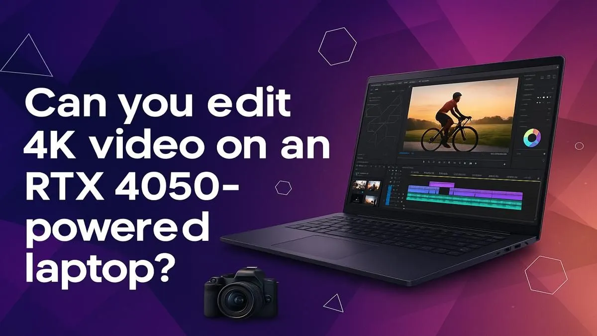 4K Video Editing with RTX 4050