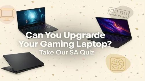 Upgrade Gaming Laptop: Can It Be Done? Take Our SA Quiz