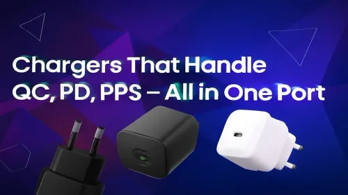 Multi-Protocol Chargers: Power QC, PD, & PPS from One Port Multi-Protocol Chargers: Power QC, PD, & PPS from One Port