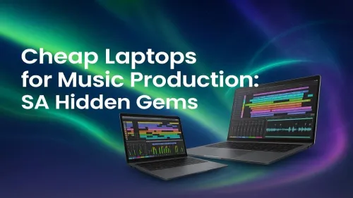Cheap Laptops for Music Production: SA's Best Buys