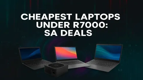 Laptops Under R7000: Find the Best Budget Deals in SA
