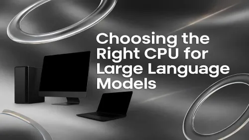 Best CPU for LLM: Powering Your AI Development & Training