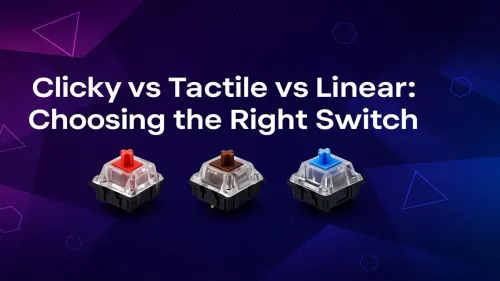 Choosing Keyboard Switches: Clicky vs Tactile vs Linear Guide