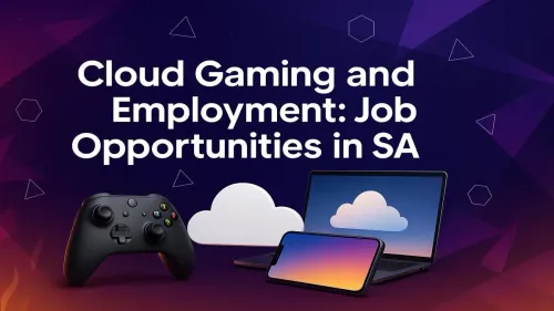 Cloud Gaming Jobs in South Africa: Your Career Guide