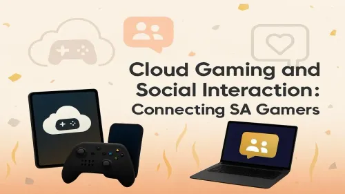 Cloud Gaming South Africa: The Ultimate Social Connector