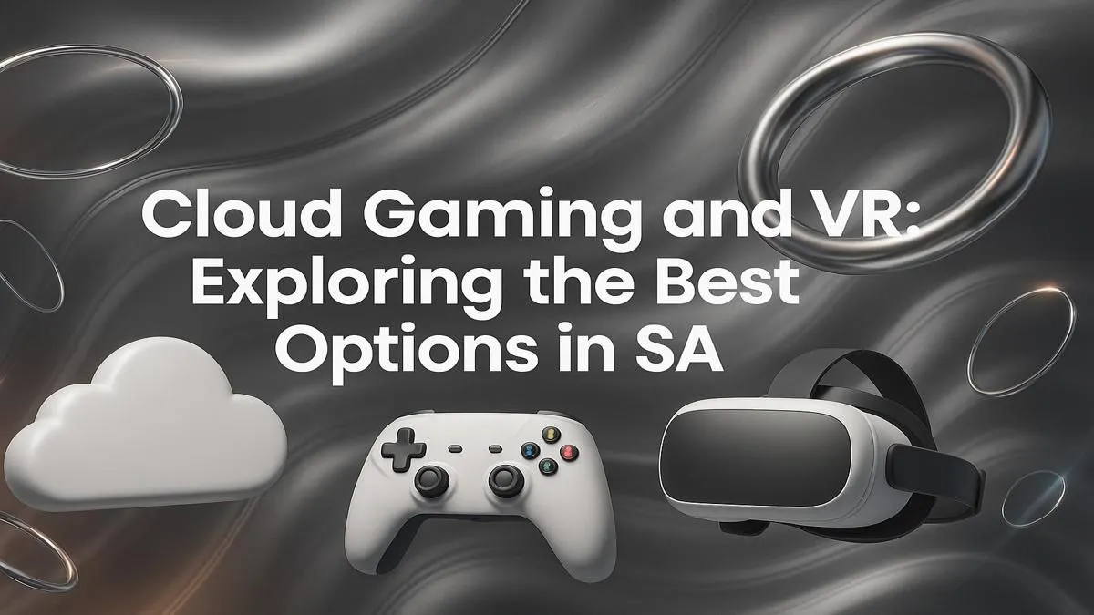 SA's Best Cloud Gaming & VR