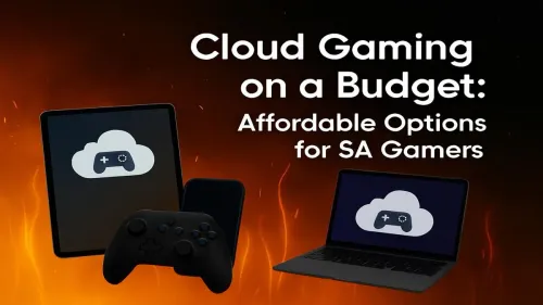 Cloud Gaming South Africa: The Ultimate Budget-Friendly Guide