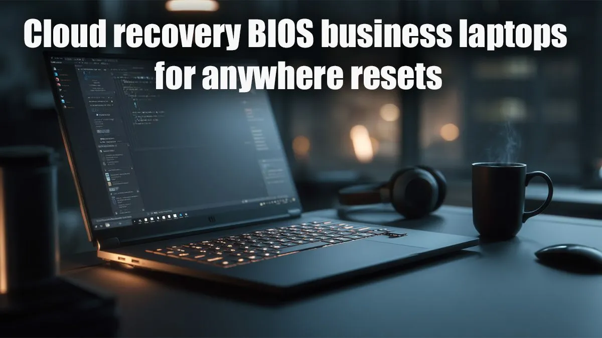 BIOS Cloud Recovery Laptops