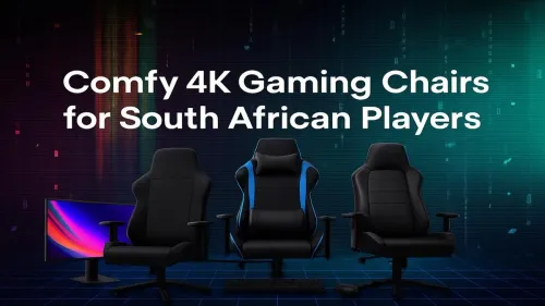 Best Gaming Chairs South Africa for Ultimate 4K Comfort