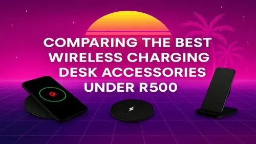 Best Wireless Charging Accessories Under R500 Compared