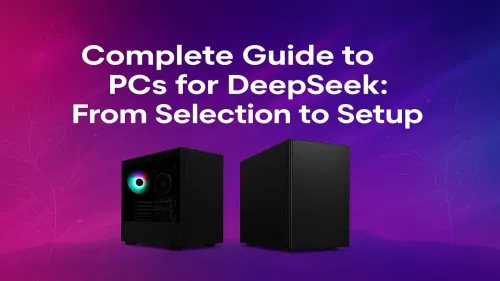 Deep Learning PC Build Guide for DeepSeek: Select & Setup