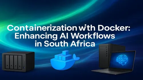 Docker for AI in South Africa: Boost Your Workflow