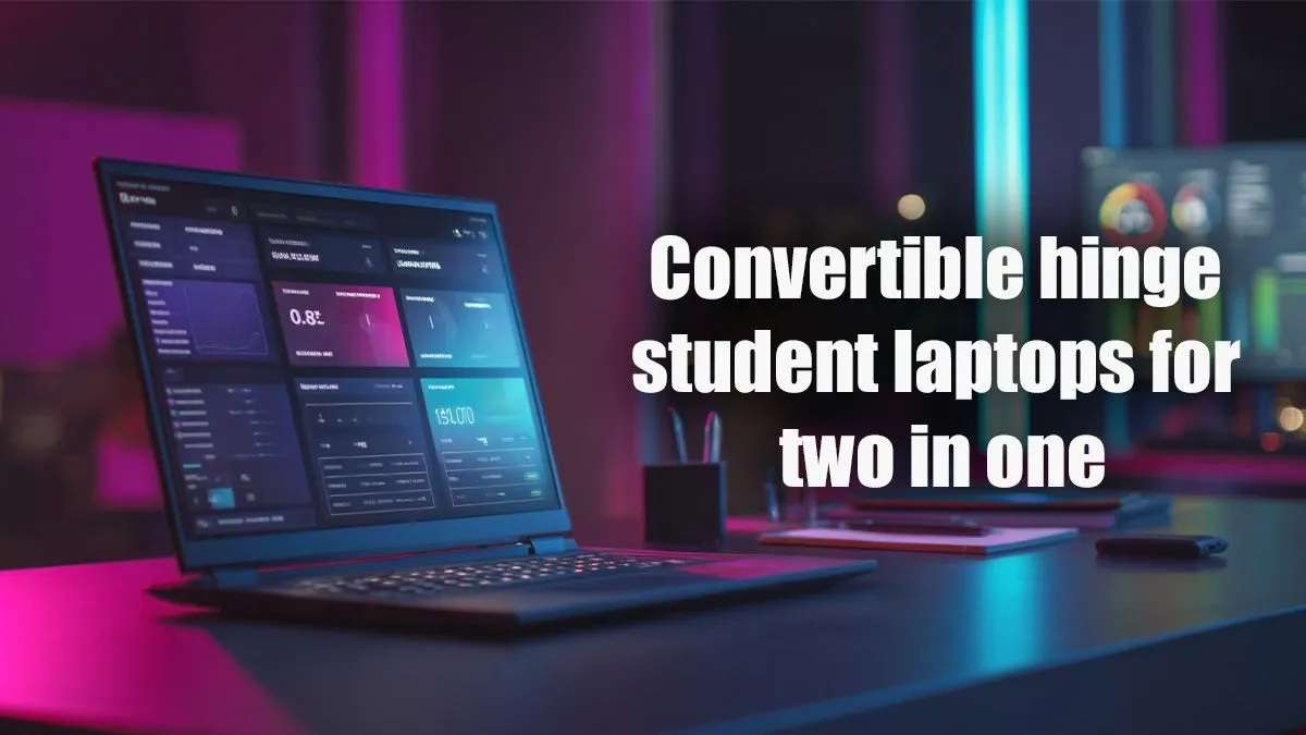 Student-Friendly 2-in-1 Laptops