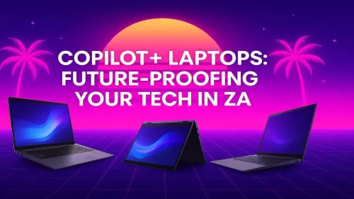 South Africa’s Guide to Copilot+ AI Laptops: The Future is Here