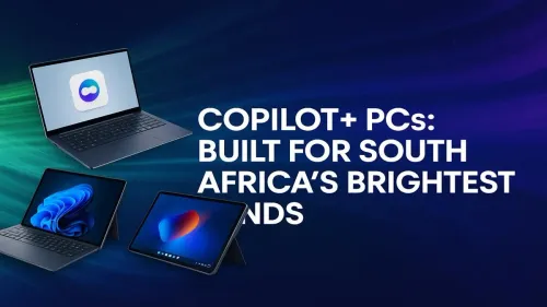 Copilot+ PCs in South Africa: The Future of AI Laptops has Arrived