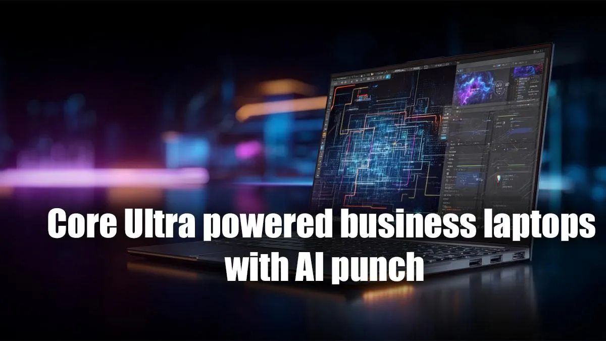 AI-Driven Core Ultra Business Laptops