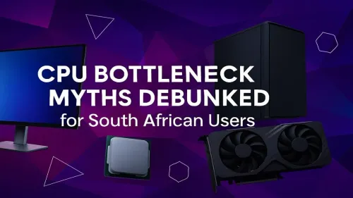 CPU Bottleneck in South Africa: 5 Myths Debunked for Gamers