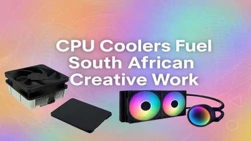 Best CPU Cooler South Africa: Power Your Creative Workflow