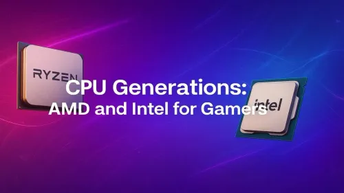 AMD vs Intel CPU Generations: A Gamer's Essential Guide