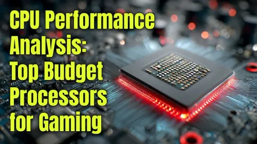 Affordable Power: Budget CPU Analysis