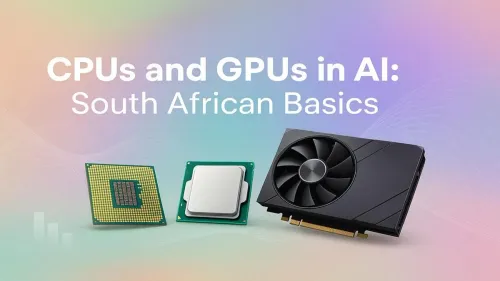 CPU vs GPU for AI in South Africa: Your Essential Guide