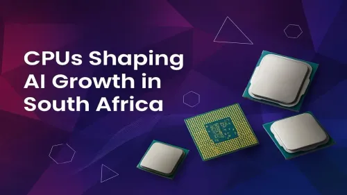 AI CPUs South Africa: Powering the Next Tech Wave