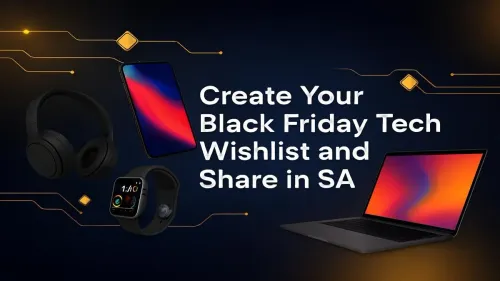Black Friday Tech Wishlist: Build & Share Yours in SA
