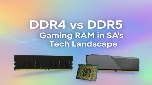 DDR4 vs DDR5 South Africa: Is the Upgrade Worth It for Gaming?