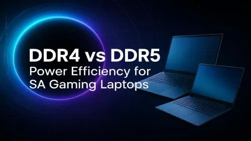 DDR5 vs DDR4 Power Consumption: Which is Best for SA Laptops?