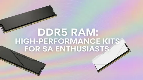 DDR5 RAM Price South Africa: Best Kits for Enthusiasts