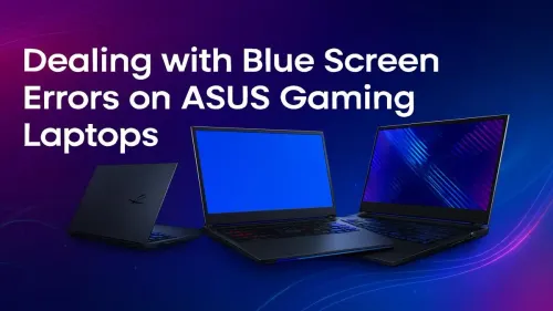 Blue Screen Error on ASUS Gaming Laptops: Causes & Fixes