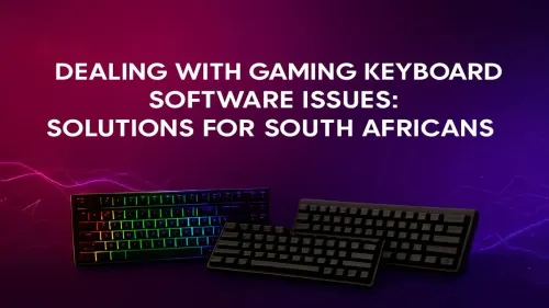 Gaming Keyboard Software Issues? Top Solutions for South Africans