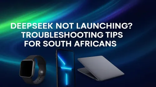 DeepSeek Not Launching? Fix It Now in South Africa