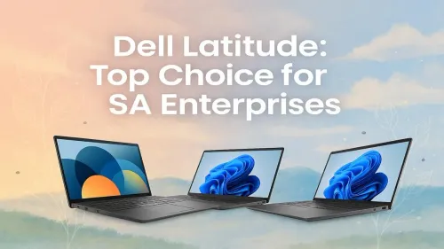 Dell Latitude South Africa: The Ultimate Enterprise Laptop