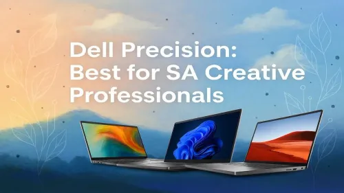 Dell Precision Workstation South Africa: Power for Creatives
