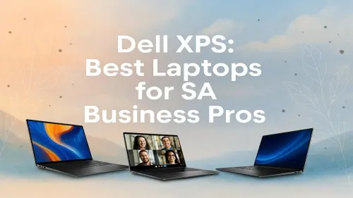 Dell XPS for Business South Africa: The Ultimate Pro Laptop