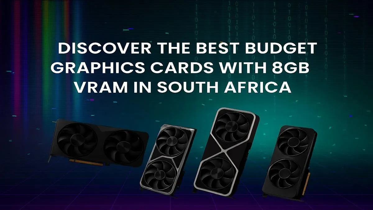 Top Value 8GB GPUs for SA Gamers